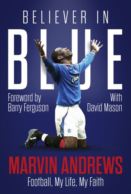 Believer in Blue - Marvin Andrews, Football, My Life, My Faith
