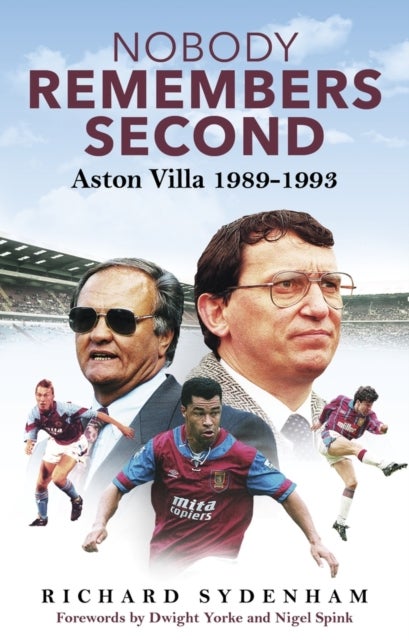 Nobody Remembers Second - Aston Villa 1989-1993