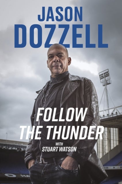 Follow the Thunder - Jason Dozzell, My Story