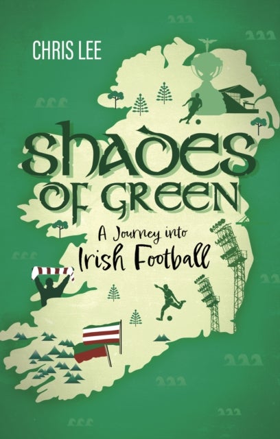Shades of Green - A Journey into Irish Football
