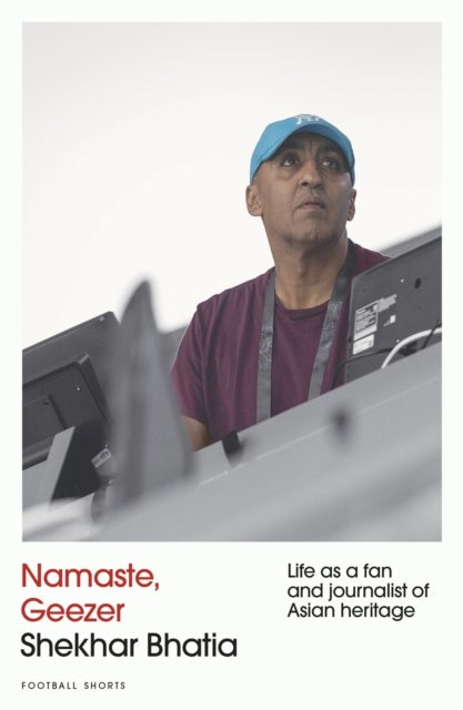 Namaste, Geezer - Life as a Fan and Journalist of Asian Heritage