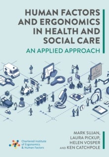 Human Factors and Ergonomics in Health and Social Care - An Applied Approach