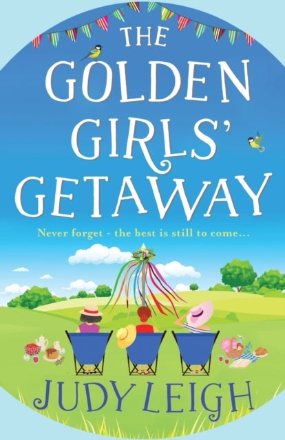 The Golden Girls' Getaway - The perfect feel-good, funny read from USA Today bestseller Judy Leigh