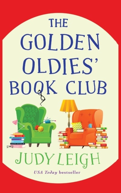 The Golden Oldies' Book Club - The feel-good novel from USA Today Bestseller Judy Leigh