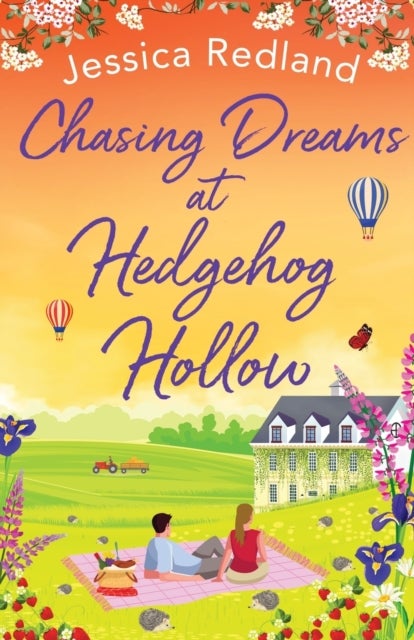 Chasing Dreams at Hedgehog Hollow - A heartwarming, page-turning novel from Jessica Redland