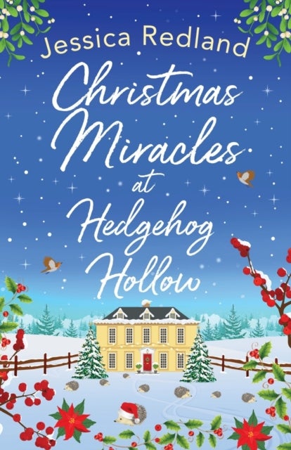 Christmas Miracles at Hedgehog Hollow - A festive, heartfelt read from Jessica Redland