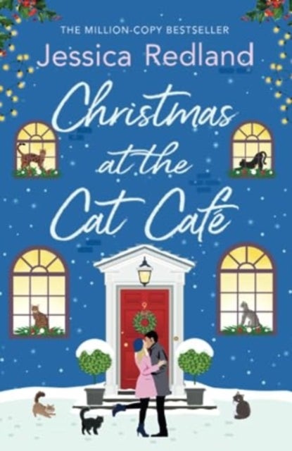 Christmas at the Cat Cafe - A BRAND NEW feel-good festive treat from MILLION COPY BESTSELLER Jessica Redland