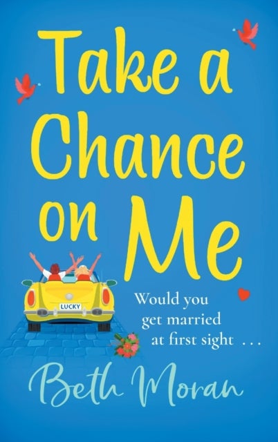 Take a Chance on Me - The perfect uplifting read from the TOP 10 bestselling author of Just The Way You Are