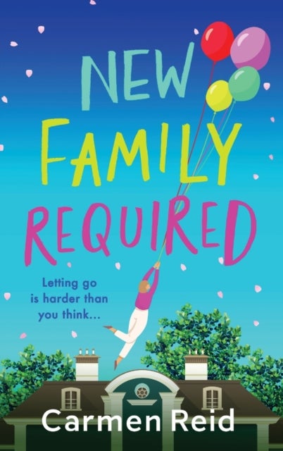 New Family Required - The laugh-out-loud, uplifting read from Carmen Reid