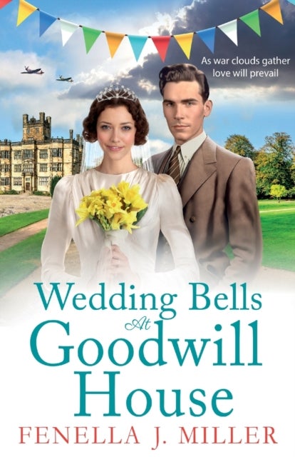Wedding Bells at Goodwill House - A heartwarming instalment in Fenella J. Miller's Goodwill House historical saga series