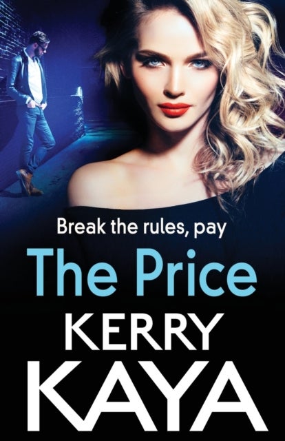 The Price - An unforgettable, heart-stopping thriller from bestselling author Kerry Kaya
