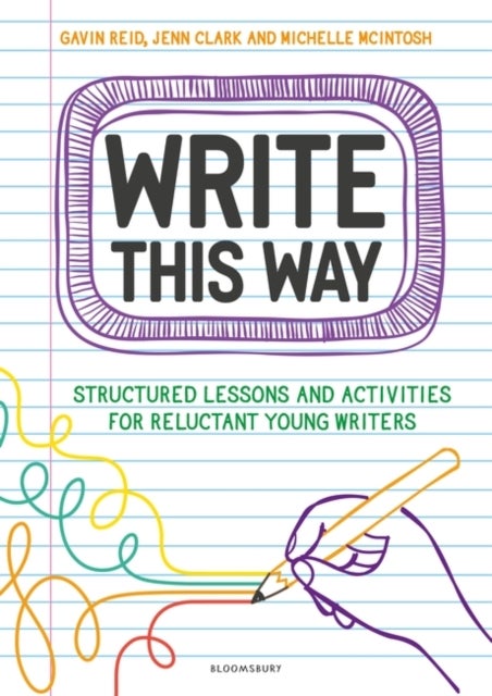 Write This Way - Structured lessons and activities for reluctant young writers