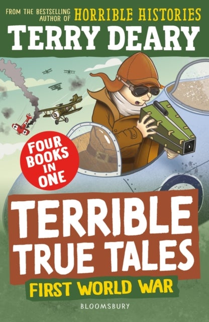 Terrible True Tales: First World War - From the author of Horrible Histories, perfect for 7+