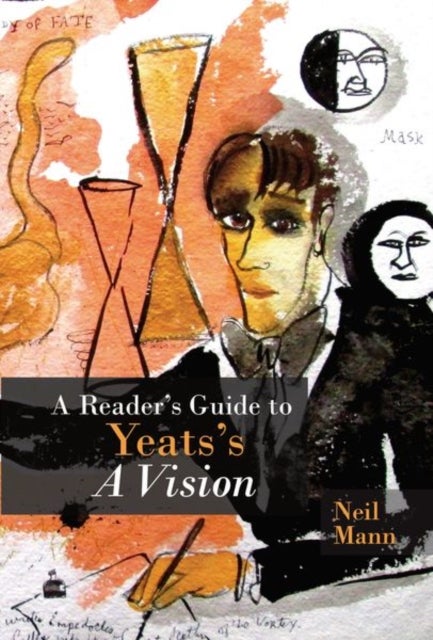 Bilde av A Reader&#039;s Guide To Yeats&#039;s A Vision Av Neil Mann
