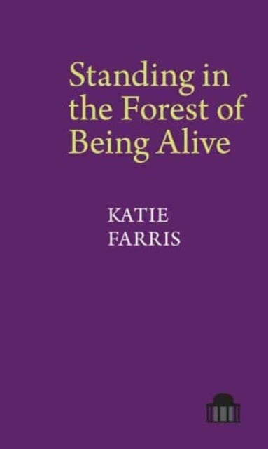 Standing in the Forest of Being Alive - A Memoir in Poems
