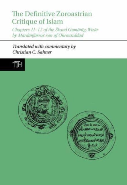 Bilde av The Definitive Zoroastrian Critique Of Islam Av Christian C. (associate Professor Of Islamic History) Sahner