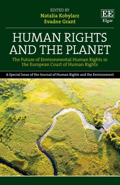 Human Rights and the Planet - The Future of Environmental Human Rights in the European Court of Human Rights