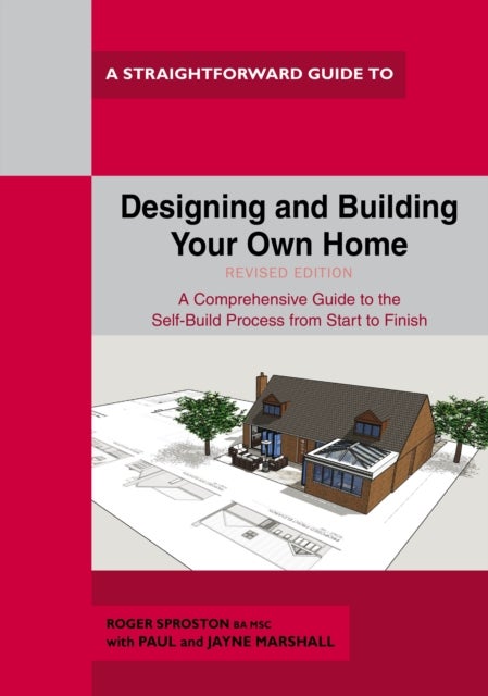 Bilde av Designing And Building Your Own Home Av Roger Sproston, Paul Marshall, Jayne Marshall