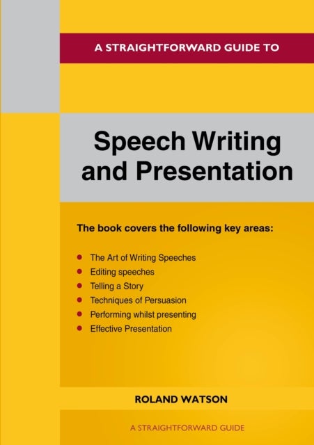 Bilde av A Straightforward Guide To Speech Writing And Presentation Av Roland Watson
