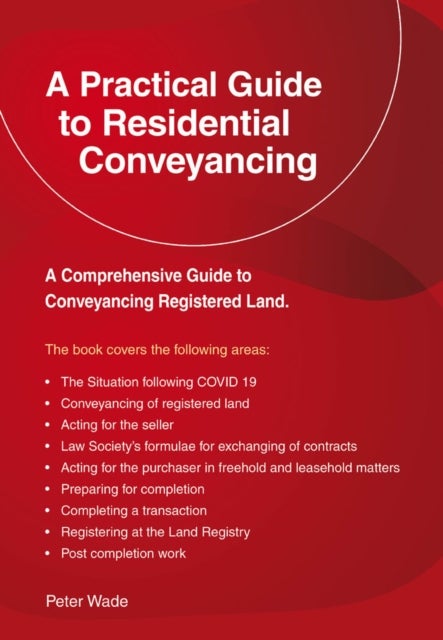 Bilde av A Practical Guide To Residential Conveyancing Av Peter Wade