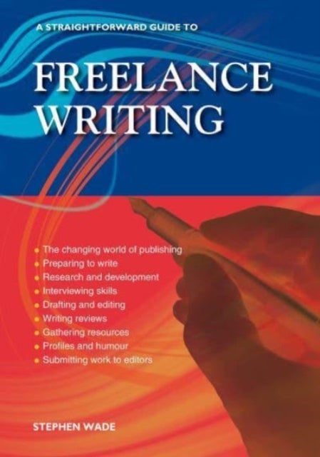 Bilde av A Straightforward Guide To Freelance Writing Av Stephen Wade