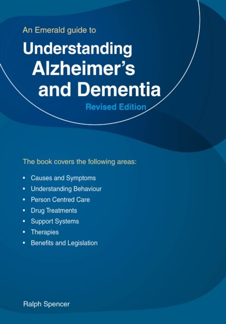 Understanding Alzheimer's And Dementia - Revised Edition 2023