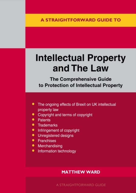 Bilde av A Straightforward Guide To Intellectual Property And The Law Av Matthew Ward