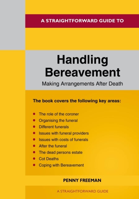 Bilde av A Straightforward Guide To Handling Bereavement: Making Arrangements Following Death Av Penny Freeman