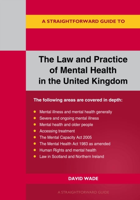 A Straightforward Guide To The Law And Practice Of Mental Health In The Uk - Revised Edition - 2024