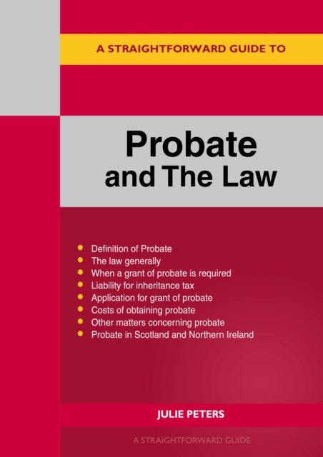 A Straightforward Guide to Probate and The Law - Revised Edition 2024