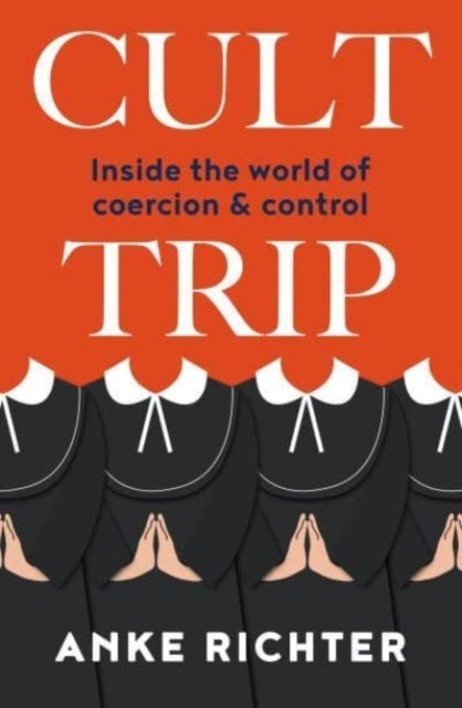 Cult Trip - Inside the World of Coercion and Control