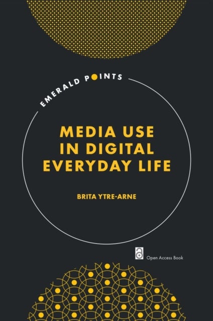 Bilde av Media Use In Digital Everyday Life Av Brita (university Of Bergen Norway) Ytre-arne