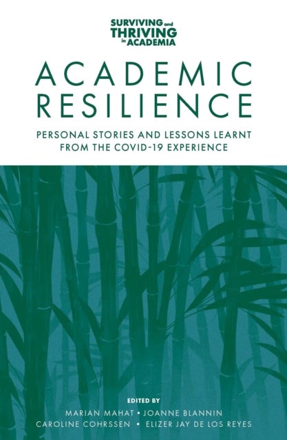 Academic Resilience - Personal Stories and Lessons Learnt from the COVID-19 Experience