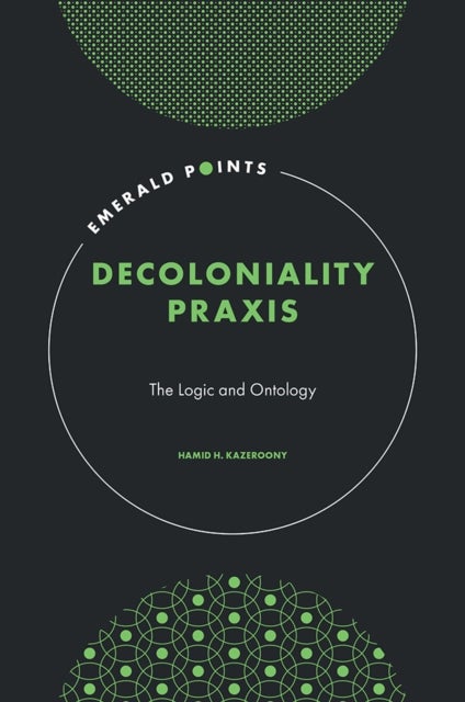 Decoloniality Praxis - The Logic and Ontology