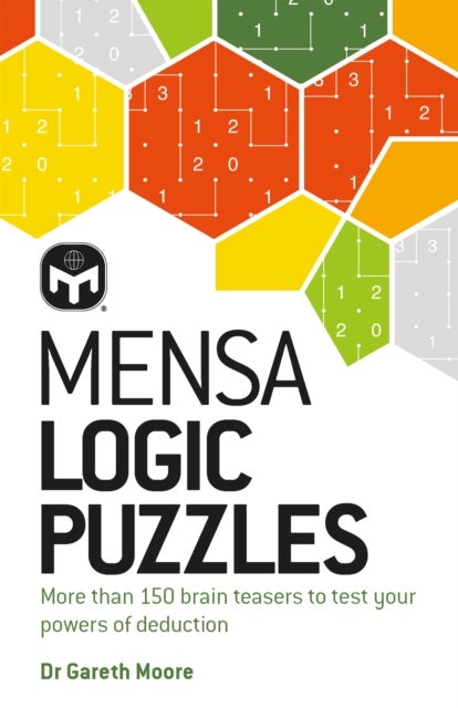 Mensa Logic Puzzles - More than 150 brainteasers to test your powers of deduction