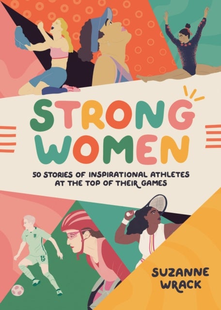 Strong Women - Inspirational athletes at the top of their game