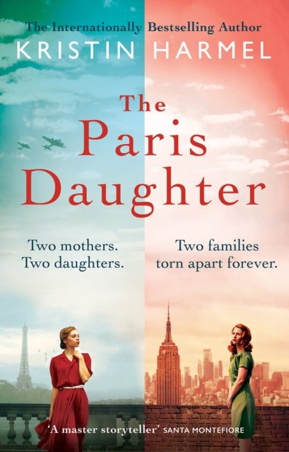 The Paris Daughter - Two mothers. Two daughters. Two families torn apart
