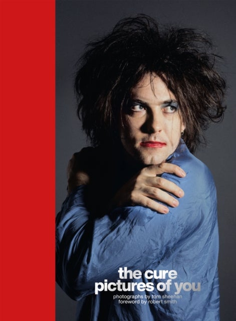 The Cure - Pictures of You - Foreword by Robert Smith