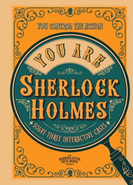 You Are Sherlock Holmes - You control the action: solve three interactive cases