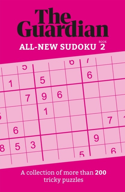 The Guardian Sudoku 2 - A collection of more than 200 tricky puzzles