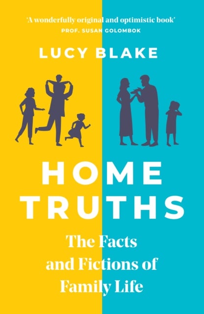 Home Truths - The Facts and Fictions of Family Life