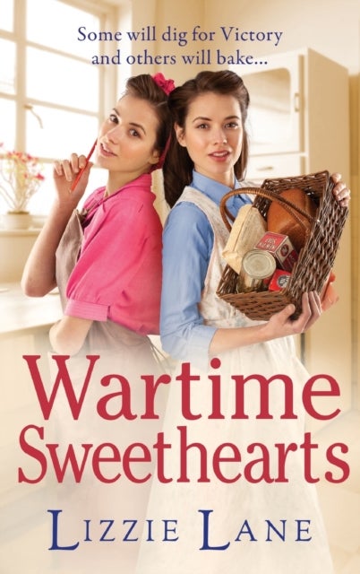 Wartime Sweethearts - The start of a heartwarming historical series by Lizzie Lane