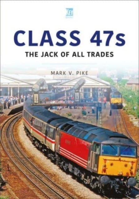 Class 47s - The Jack of All Trades