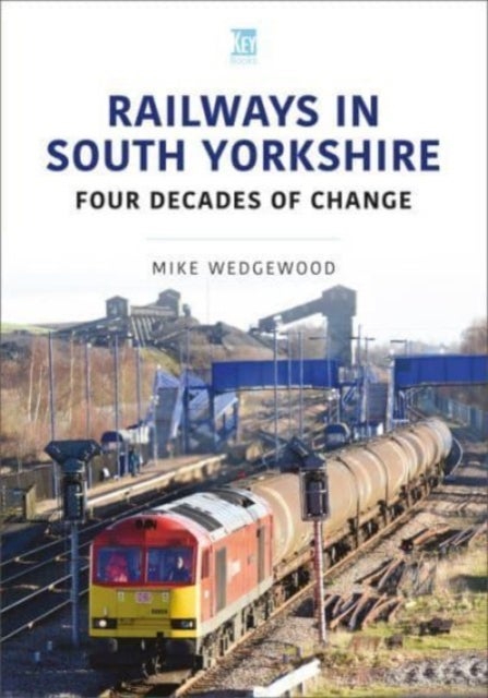 Railways in South Yorkshire - Four Decades of Change
