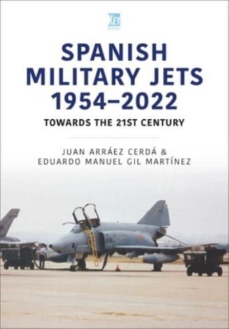 Spanish Military Jets  1954¿2022 - Towards the 21st Century