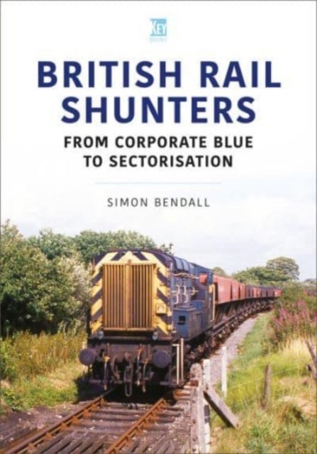 British Rail Shunters - From Corporate Blue to Sectorisation