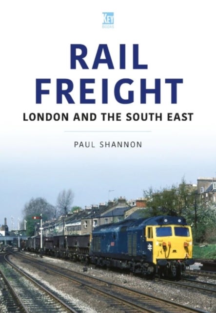 Rail Freight - London and the South East