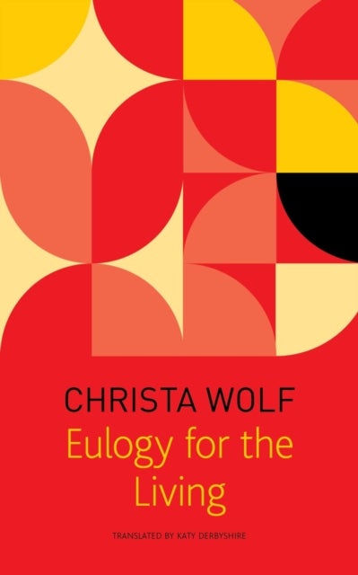Bilde av Eulogy For The Living ¿ Taking Flight Av Christa Wolf, Katy Derbyshire, Gerhard Wolf