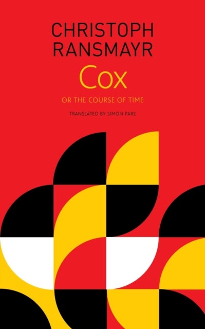 Bilde av Cox - Or, The Course Of Time Av Christoph Ransmayr, Simon Pare