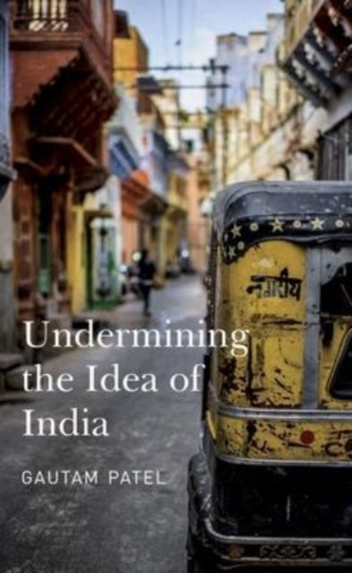 Bilde av Undermining The Idea Of India Av Gautam Patel